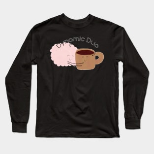 Coffee and Brain are the Dynamic Duo! Long Sleeve T-Shirt